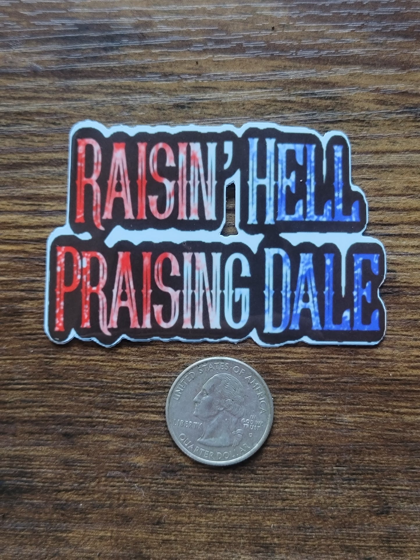 Raisin' hell praising dale